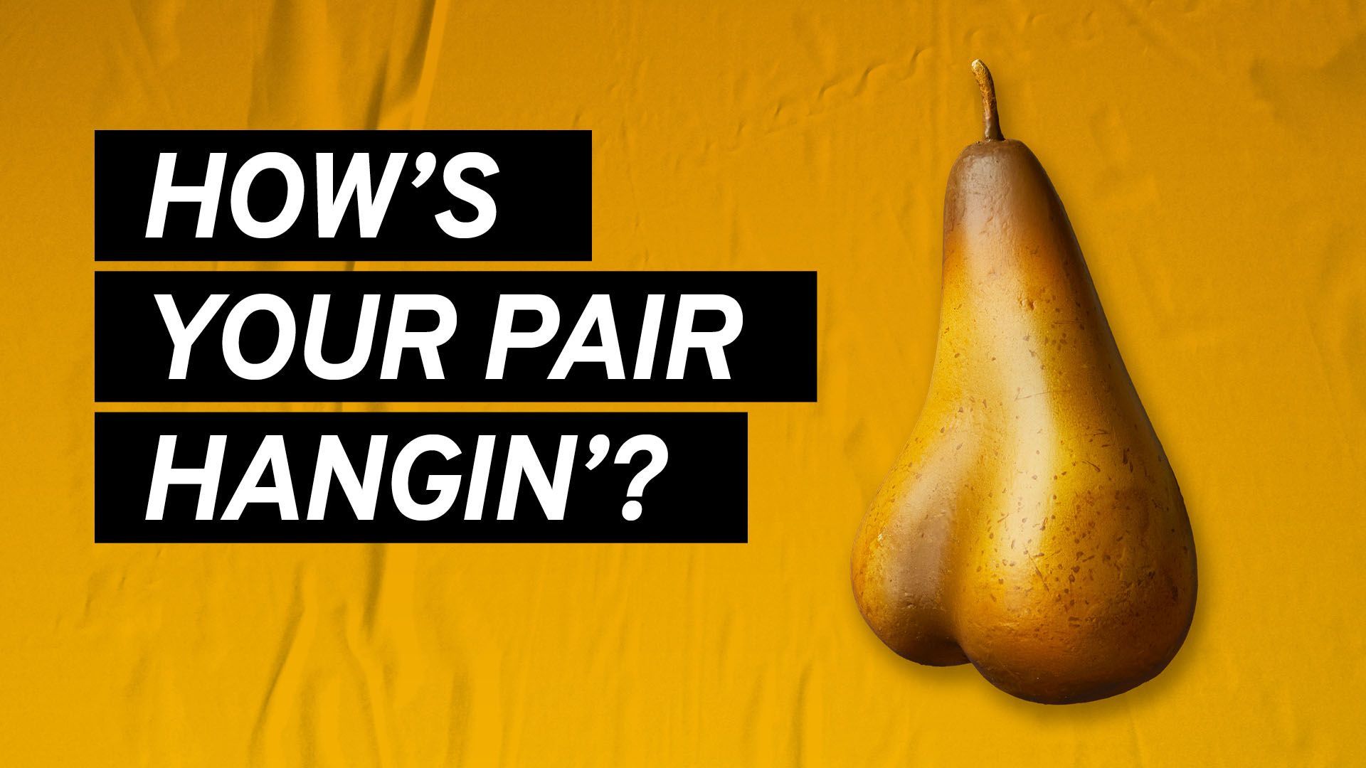 An image of a pear. Superimposed text says: "How's your pair your pair hangin'?"