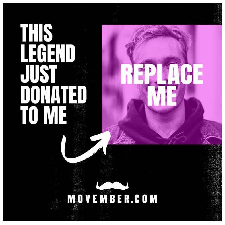 Image of Canva logo promoting fundraising for Movember. Superimposed text says: "This legend just donated to me." The text points via an arrow to a space on the Canva image template where a user can upload a photo of the donor being thanked.